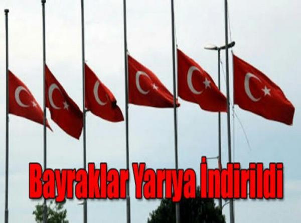 Türkiye yasta bayraklar yarıya indirildi